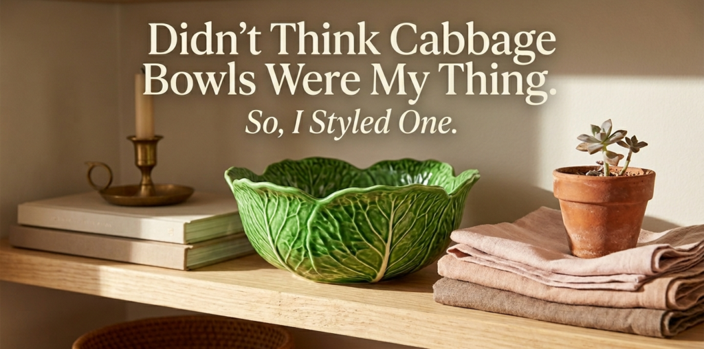How to style a green ceramic cabbage bowl. Chic cabbageware and open shelf home decor guide.